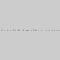 Image of Anti-D-Dimer antibody *Mouse anti-human, monoclonal IgG1*
